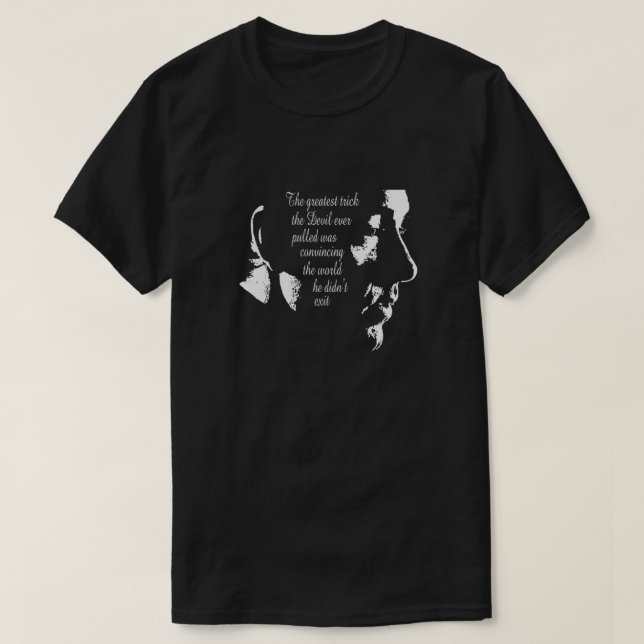 The greatest trick the devil ever pulled was convi T-Shirt (Design Front)