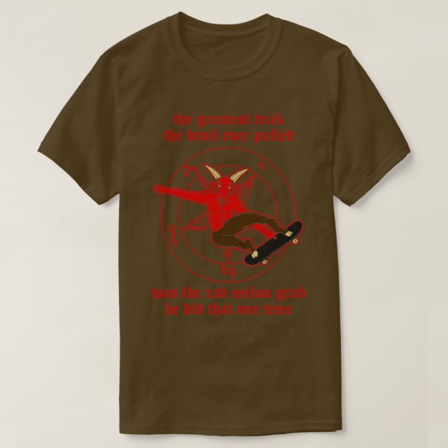 The Greatest Trick The Devil Ever Pulled Was The R T-Shirt (Design Front)