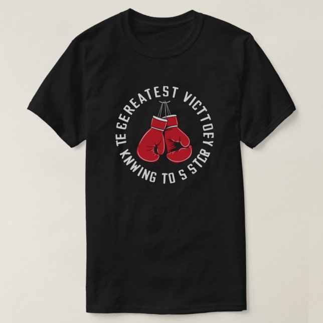 The greatest victory is knowing when to stop T-Shirt (Design Front)