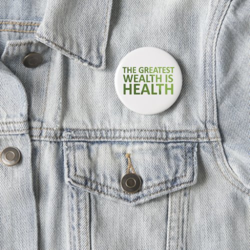 The greatest wealth is health button