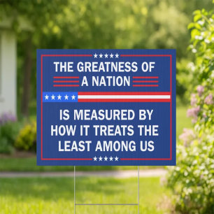 The Greatness of a Nation Political Sign