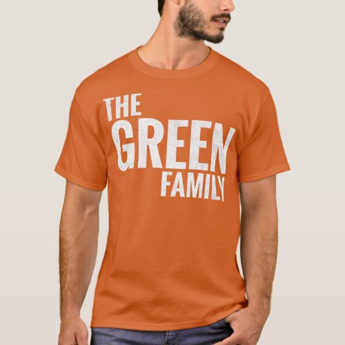 The Green Family Green Surname Green Last name T_Shirt