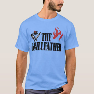 The Grill Father Best Dad Ever Father s Day friend T-Shirt