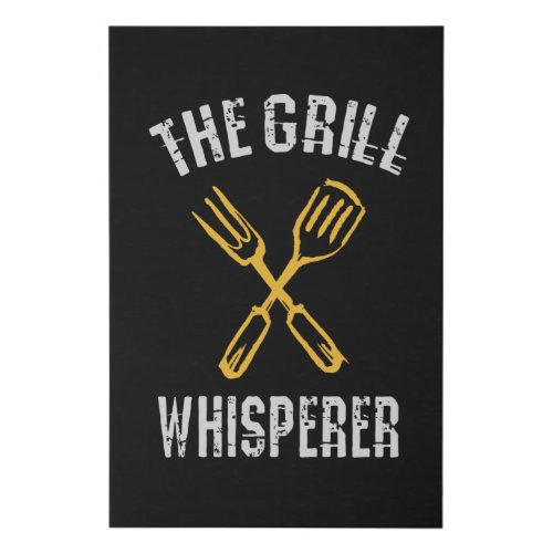 The Grill Whisperer Faux Canvas Print