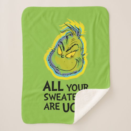 The Grinch  All Your Sweaters Are Ugly Quote Sherpa Blanket