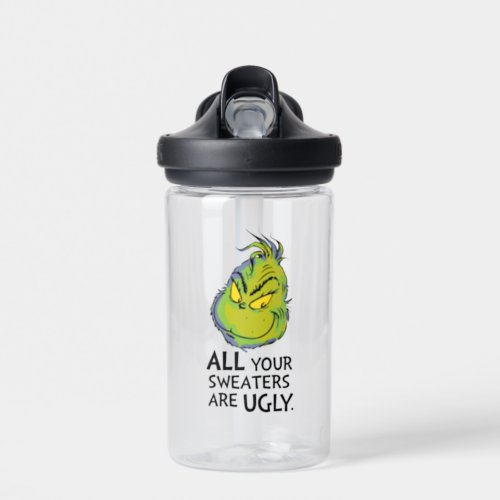 The Grinch  All Your Sweaters Are Ugly Quote Water Bottle