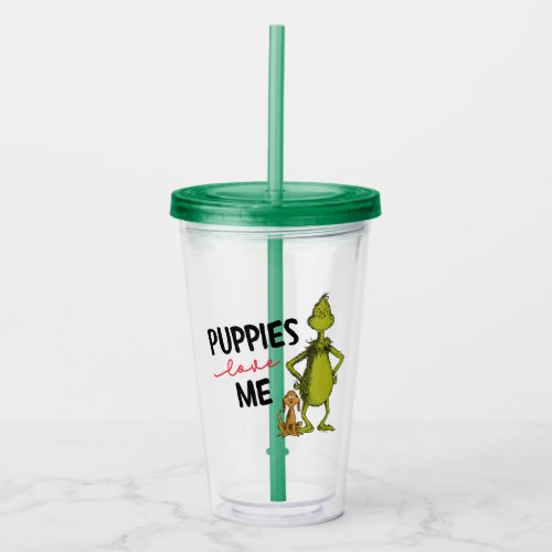 The Grinch and Max  Puppies Love Me Acrylic Tumbler