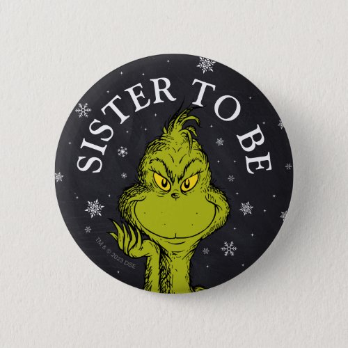 The Grinch Chalkboard Baby Shower  Sister To Be Button