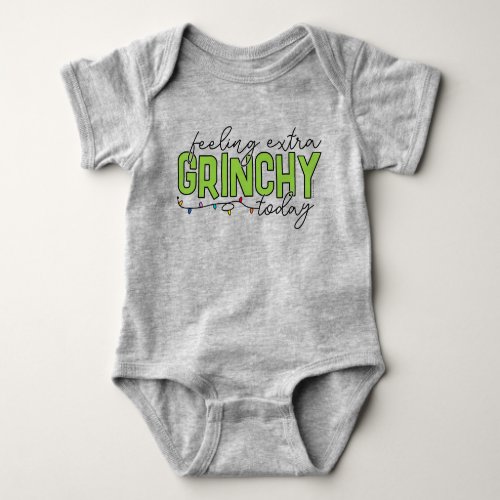 The Grinch  Feeling Extra Grinchy Today 2 Baby Bodysuit