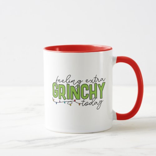 The Grinch  Feeling Extra Grinchy Today 4 Mug