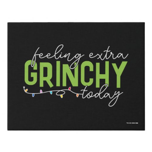 The Grinch  Feeling Extra Grinchy Today Faux Canvas Print