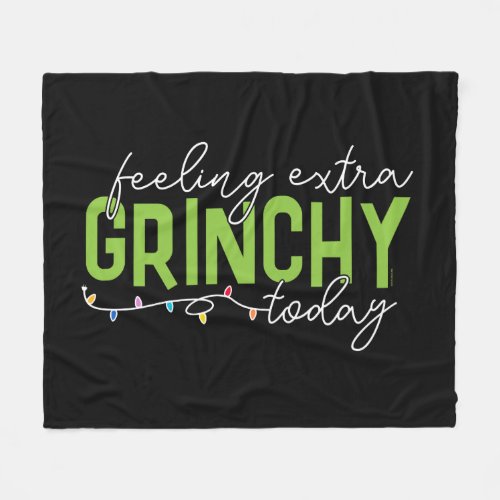 The Grinch  Feeling Extra Grinchy Today Fleece Blanket