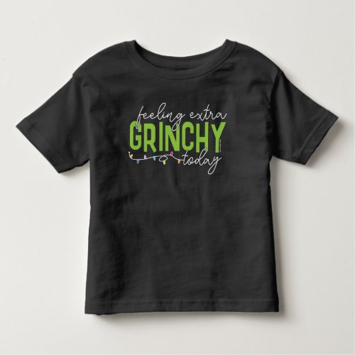 The Grinch  Feeling Extra Grinchy Today Toddler T_shirt