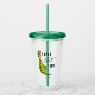 The Grinch   I Can't Adult Today Acrylic Tumbler