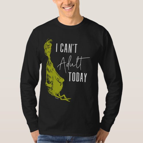 The Grinch  I Cant Adult Today T_Shirt Funny