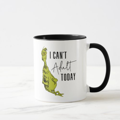 The Grinch  I Cant Adult Today T_Shirt Funny Mug