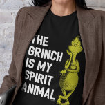 The Grinch is my Spirit Animal T-Shirt Quote<br><div class="desc">The holidays will not be complete without The Grinch!  HOW THE GRINCH STOLE CHRISTMAS is a classic story of a town called Who-ville and how the Christmas spirit can melt even the coldest of hearts.</div>