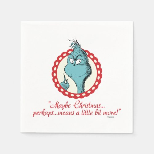 The Grinch  Maybe Christmasâ Napkins