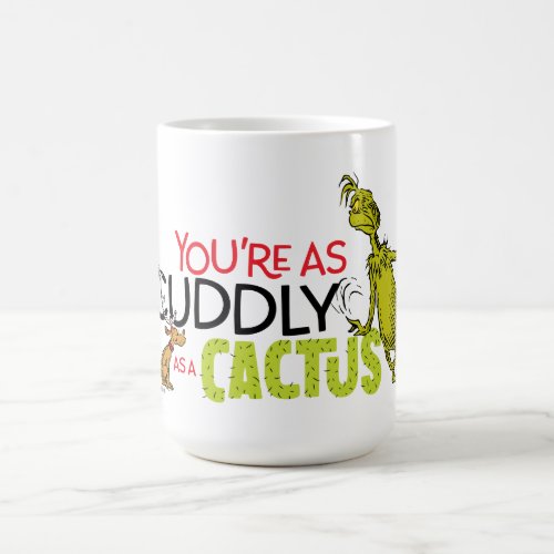 The Grinch  Youre as Cuddly as a Cactus Quote Coffee Mug