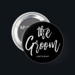 The Groom | Script Style Custom Wedding Button<br><div class="desc">A little something for your ultra special the Groom.  
It features the words "The Groom" in an elegant script style text.  Underneath this is a spot for a custom name or initials.</div>