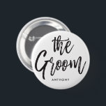 The Groom | Script Style Custom Wedding White Button<br><div class="desc">A little something for your ultra special the Groom.  
A White button that features the words "The Groom" in an elegant script style text.  Underneath this is a spot for a custom name or initials.</div>
