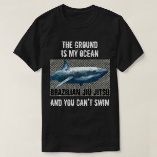 The Ground is My Ocean BJJ T-Shirt