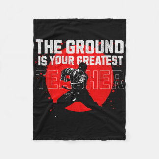 The Ground Is Your Greatest Teacher. Learn From Fa Fleece Blanket