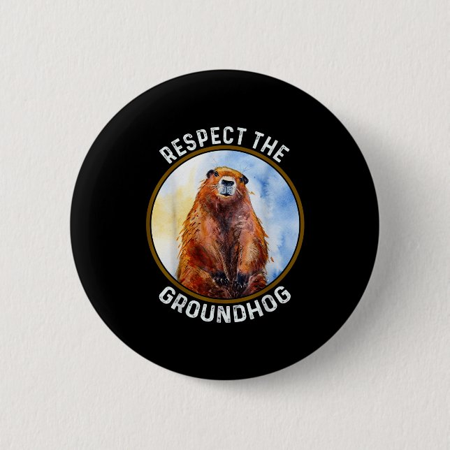 The Groundhog Day Respect The Groundhog  Button (Front)