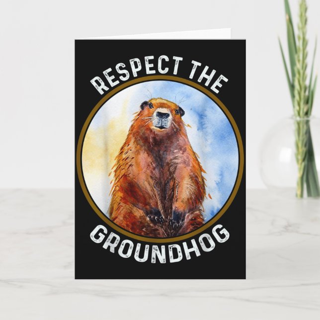 The Groundhog Day Respect The Groundhog  Card (Front)