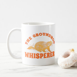 The Groundhog Whisperer - Groundhog Day Coffee Mug