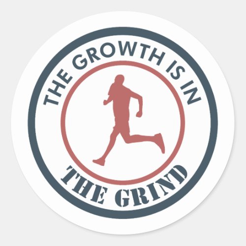 The Growth Is In The Grind Running Classic Round Sticker