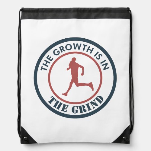 The Growth Is In The Grind Running Drawstring Bag