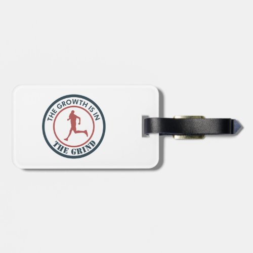 The Growth Is In The Grind Running Luggage Tag