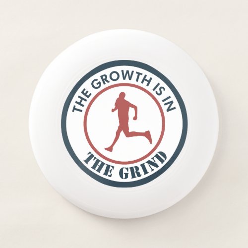 The Growth Is In The Grind Running Wham_O Frisbee