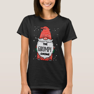 The Grumpy Gnome Xmas Matching Christmas For Famil T-Shirt
