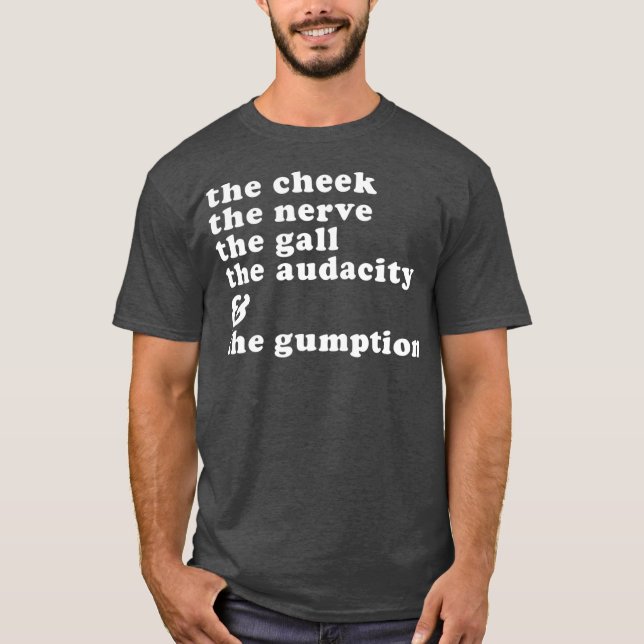 The Gumption Funny Drag Queen T-Shirt (Front)
