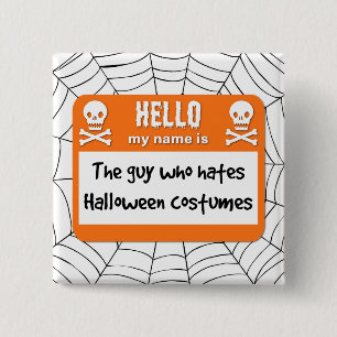 The Guy Who Hates Halloween Costumes Name Tag Button