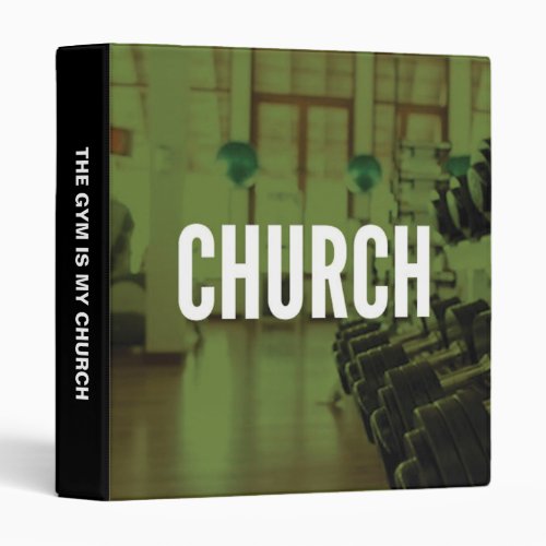 The Gym Is My Church _ Workout Motivational 3 Ring Binder