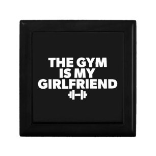 The Gym Is My Girlfriend - Funny Novelty Workout Keepsake Box
