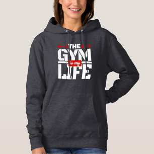 The Gym Is My Life Hoodie