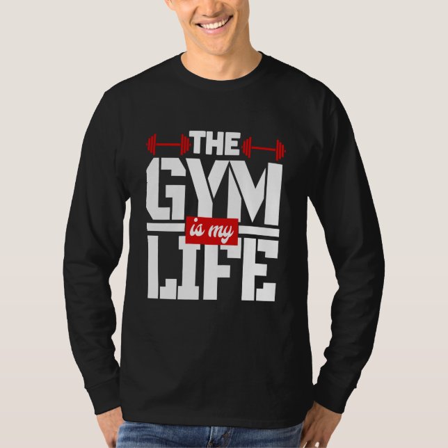 The Gym Is My Life T-Shirt (Front)