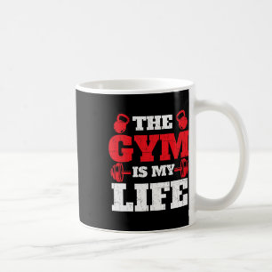 The Gym Is My Life - Workout Gym Weightlifting Bod Coffee Mug