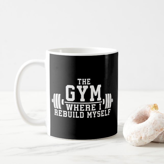 The Gym - Rebuild Myself - Workout Inspirational Coffee Mug (With Donut)