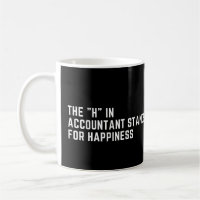 The H in Accountant Stands for Happiness Funny