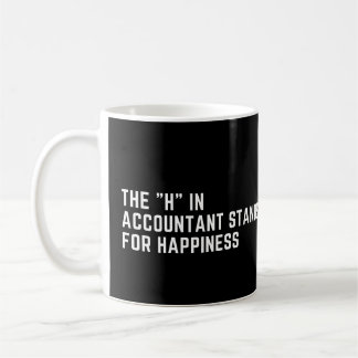 The H in Accountant Stands for Happiness Funny Coffee Mug