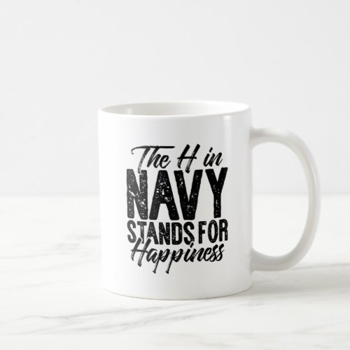 The H in Navy Stands for Happiness Coffee Mug