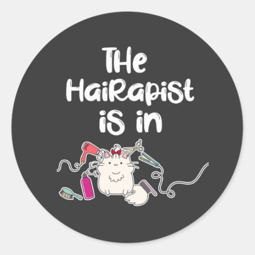 The hairapist is in Funny Hairdresser Gifts   Classic Round Sticker