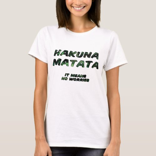 The Hakuna Matata T_Shirt