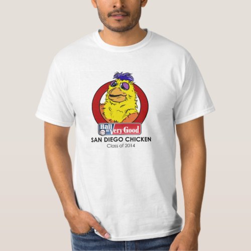 The Hall of Very Good San Diego Chicken Shirt