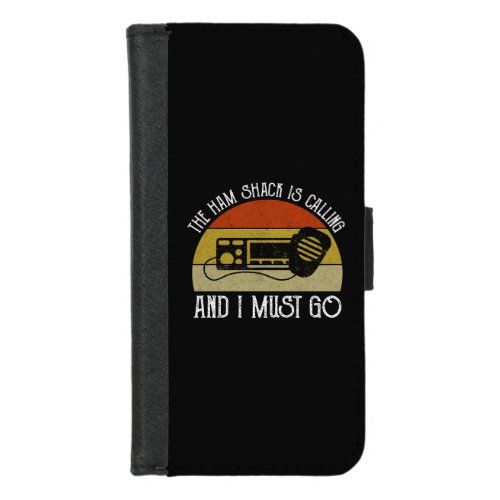 The Ham Shack Is Calling And I Must Go iPhone 87 Wallet Case